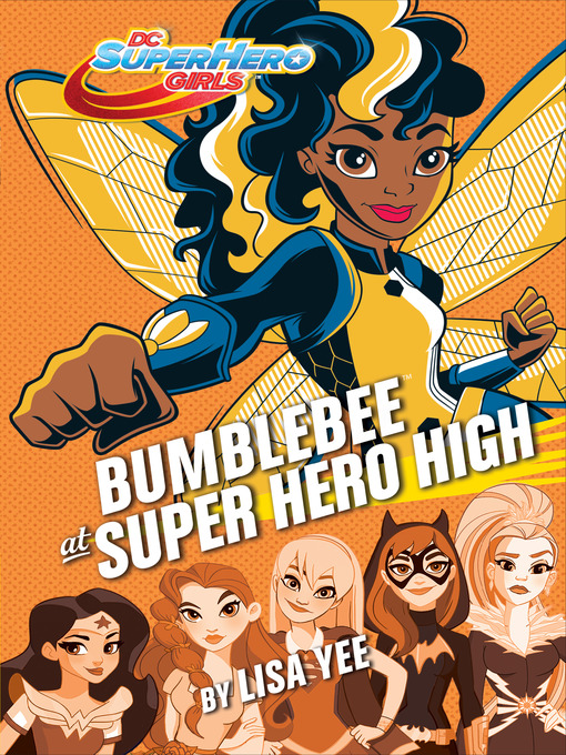 Title details for Bumblebee at Super Hero High (DC Super Hero Girls) by Lisa Yee - Wait list